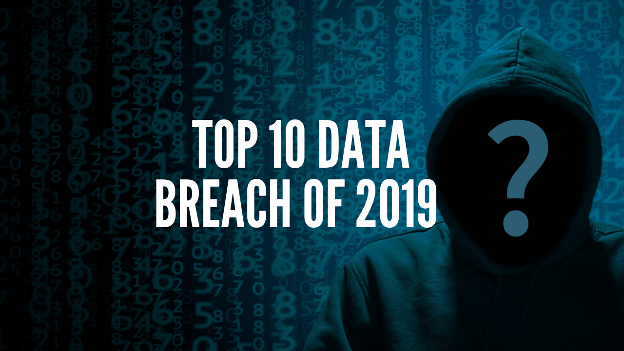 Photo of Top 10 Data Breach of 2019 | Exclusive