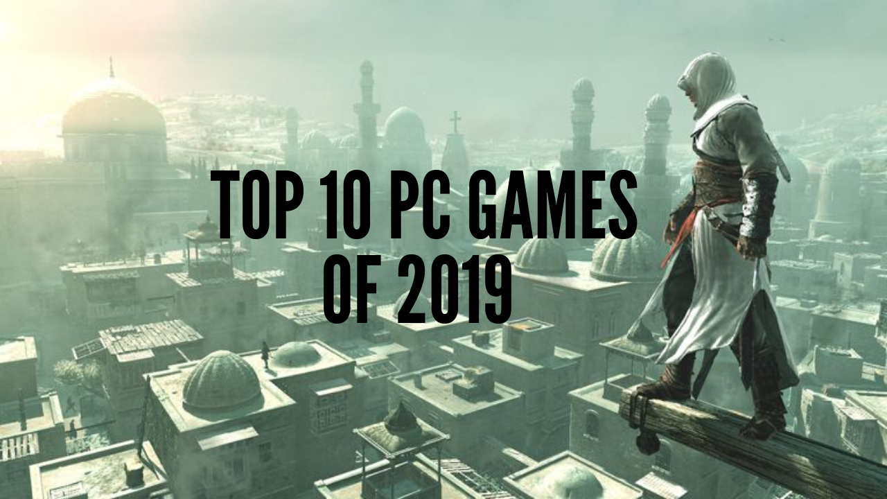 Photo of Top 10 PC Games of 2019 | Exclusive