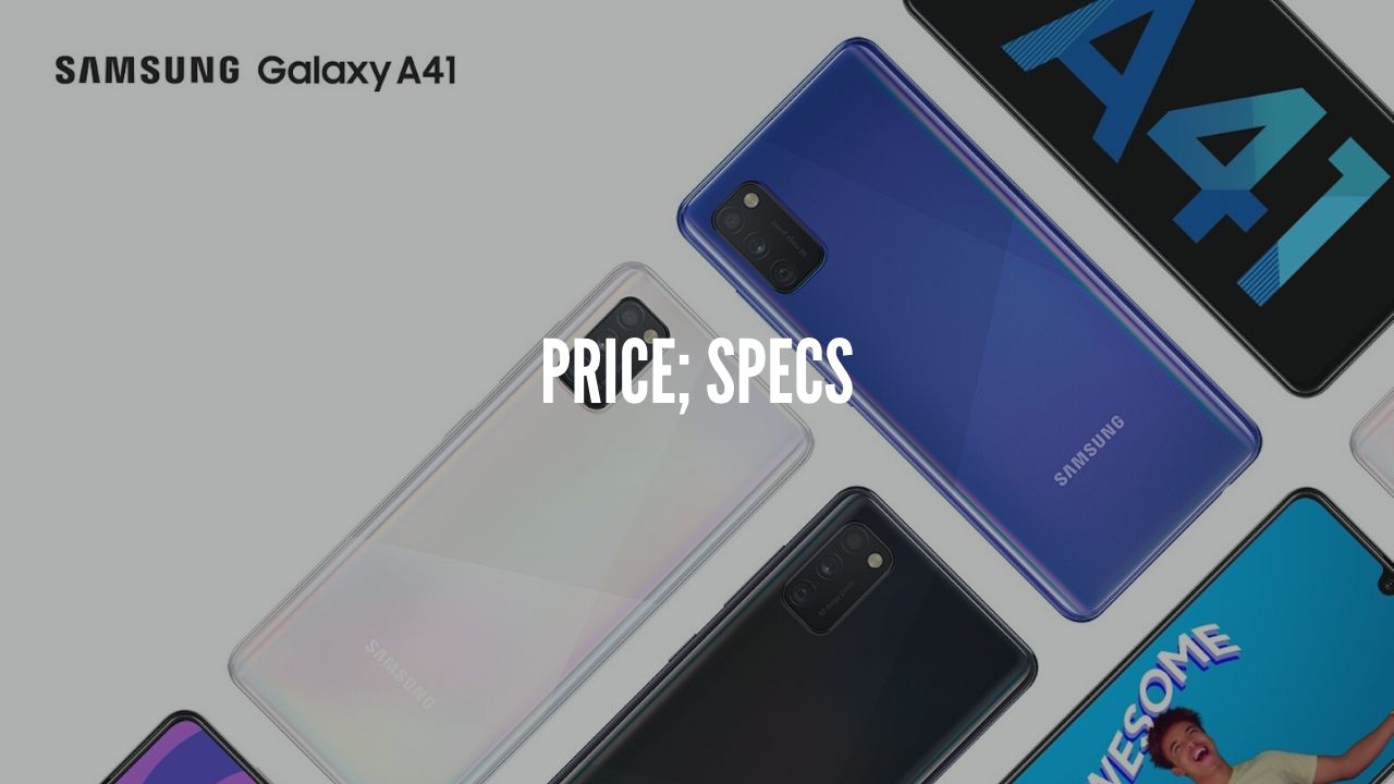 Photo of Samsung Galaxy A41 – Price Revealed