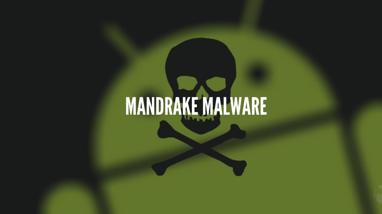 Photo of Mandrake Android Malware Stayed Hidden Since Years