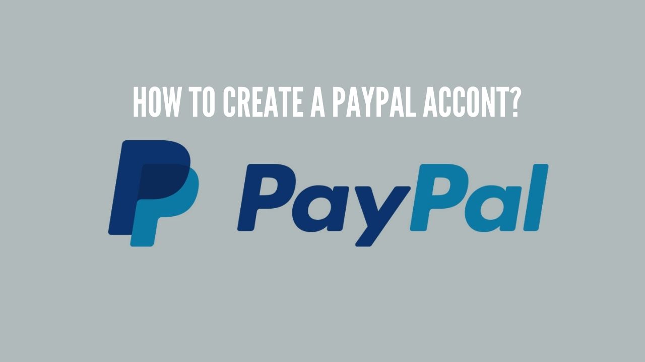 how to create a paypal accont?