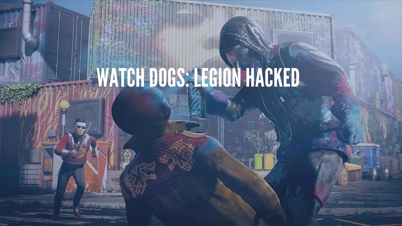 watch Dogs: LEgion Hacked