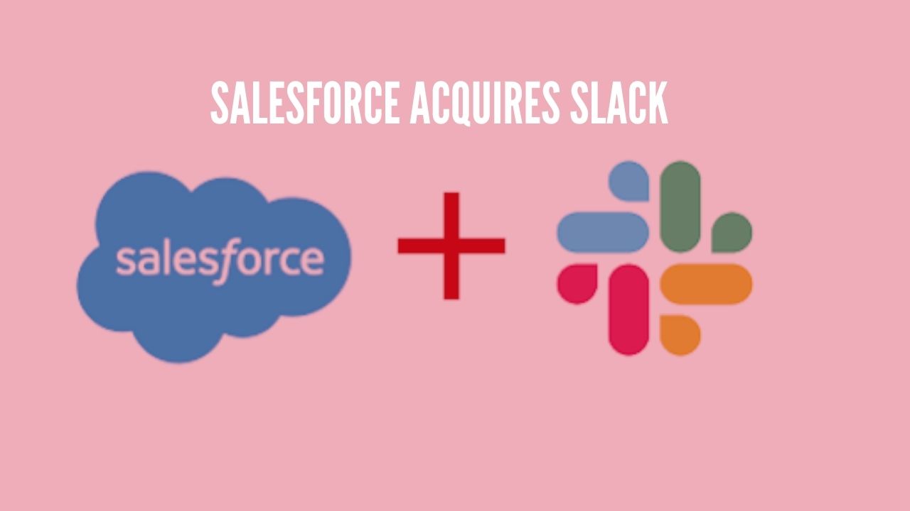 Photo of Salesforce Acquiring Slack For $27.7 Billion